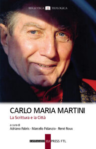 Carlo Maria Martini. La Scrittura e la Cit...