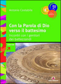 Con la parola di Dio verso il battesimo. I...