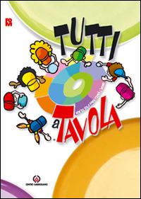 Tuttiatavola! Non di solo pane vivrà l'uo...