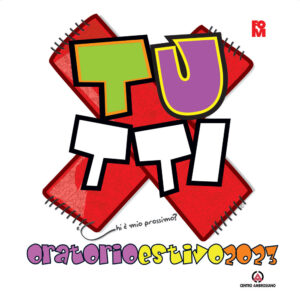 TuXTutti. Chi è mio prossimo? Oratorio Es...