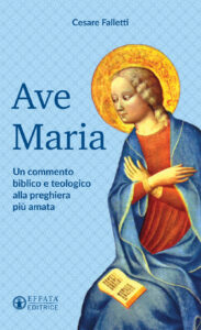 Ave Maria. Un commento biblico e teologico...
