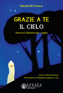Grazie a te il cielo. Percorso interiore p...