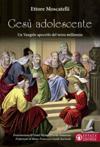 Gesù adolescente. Un Vangelo apocrifo del...