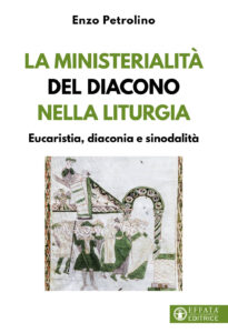 Ministerialità del diacono nella liturgia. Eucaristia, diaconia e sinodalità (La)