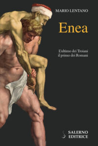 Enea. L'ultimo dei troiani, il primo dei r...