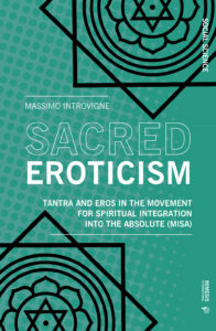 Sacred eroticism. Tantra and eros in the m...