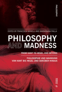 Philosophy and madness. From Kant to Hegel...