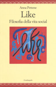 Like. Filosofia della vita social