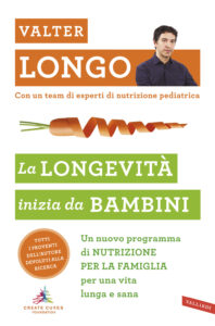 Longevità inizia da bambini. Un nuovo programma di nutrizione per la famiglia per una vita lunga e sana (La)