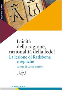Laicità della ragione, razionalità della...