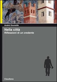 Nella città. Riflessioni di un credente