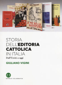 Storia dell'editoria cattolica in Italia. ...
