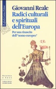 Radici culturali e spirituali dell'Europa....
