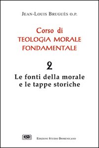Corso di teologia morale fondamentale. Vol...