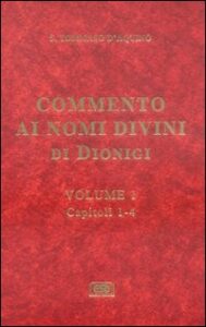 Commento ai nomi divini di Dionigi. Vol. 1
