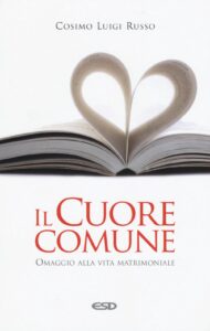 Cuore comune. Omaggio alla vita matrimonia...