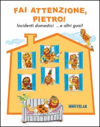 Fai attenzione, Pietro! Incidenti domestic...