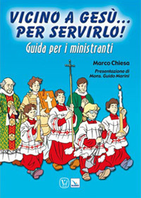 Vicino a Gesù. Per servirlo! Guida per i ...