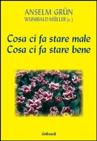 Cosa ci fa stare male. Cosa ci fa stare be...
