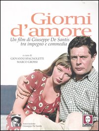 Giorni d'amore. Un film di Giuseppe De San...