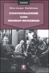 Conversazione con Ingmar Bergman. Ediz. il...