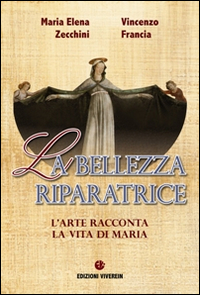 La bellezza riparatrice. L'arte racconta l...