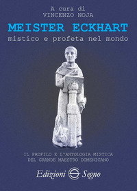 Meister Eckhart. Mistico e profeta nel mon...