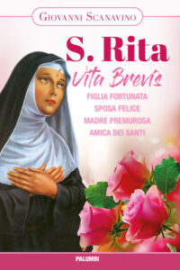 Santa Rita. Vita Brevis. Figlia fortunata,...