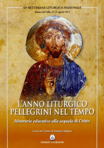 Anno liturgico, pellegrini nel tempo. Itinerario educativo alla sequela di Cristo (L')