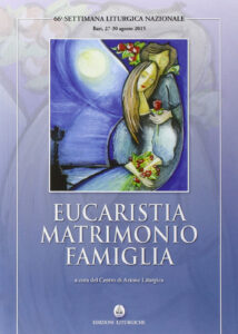 Eucaristia matrimonio famiglia. 66ª setti...