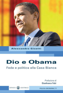 Dio e Obama. Fede e politica alla Casa Bia...