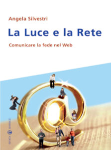Luce e la rete. Comunicare la fede nel Web...