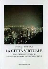 Città virtuale. Trasformazioni urbane e n...