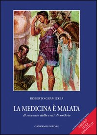 Medicina è malata. Il racconto della cris...