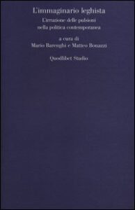 Immaginario leghista. L'irruzione delle pu...
