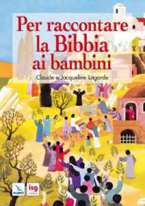 Per raccontare la Bibbia ai bambini. Ediz....