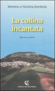 Collina incantata (racconti e poesie) (La)