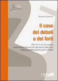 Caso dei deboli e dei forti. Rm 14,1 - 15,...