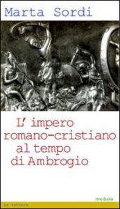 Impero romano-cristiano al tempo di Ambrog...