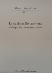 Via di san Bonaventura. Nel segno della ci...