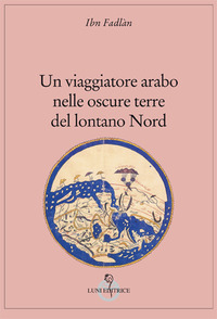 Viaggiatore arabo nelle oscure terre del l...