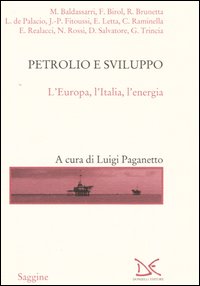 Petrolio e sviluppo. L'Europa, L'Italia, l...