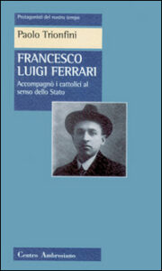 Francesco Luigi Ferrari. Accompagnò i cat...