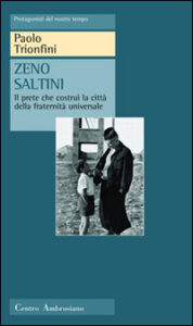 Zeno Saltini. Il prete che costruì la cit...