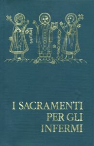 I sacramenti per gli infermi
