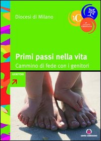 Primi passi nella vita. Cammino di fede co...