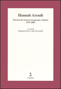 Hannah Arendt. Percorsi di ricerca tra pas...