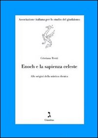 Enoch e la sapienza celeste. Alle origini ...