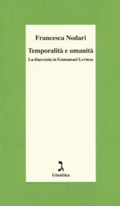 Temporalità e umanità. La diacronia in Emmanuel Levinas