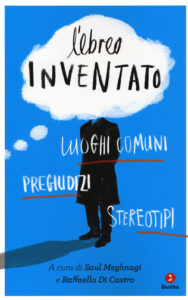 Ebreo inventato. Luoghi comuni, pregiudizi, stereotipi (L')